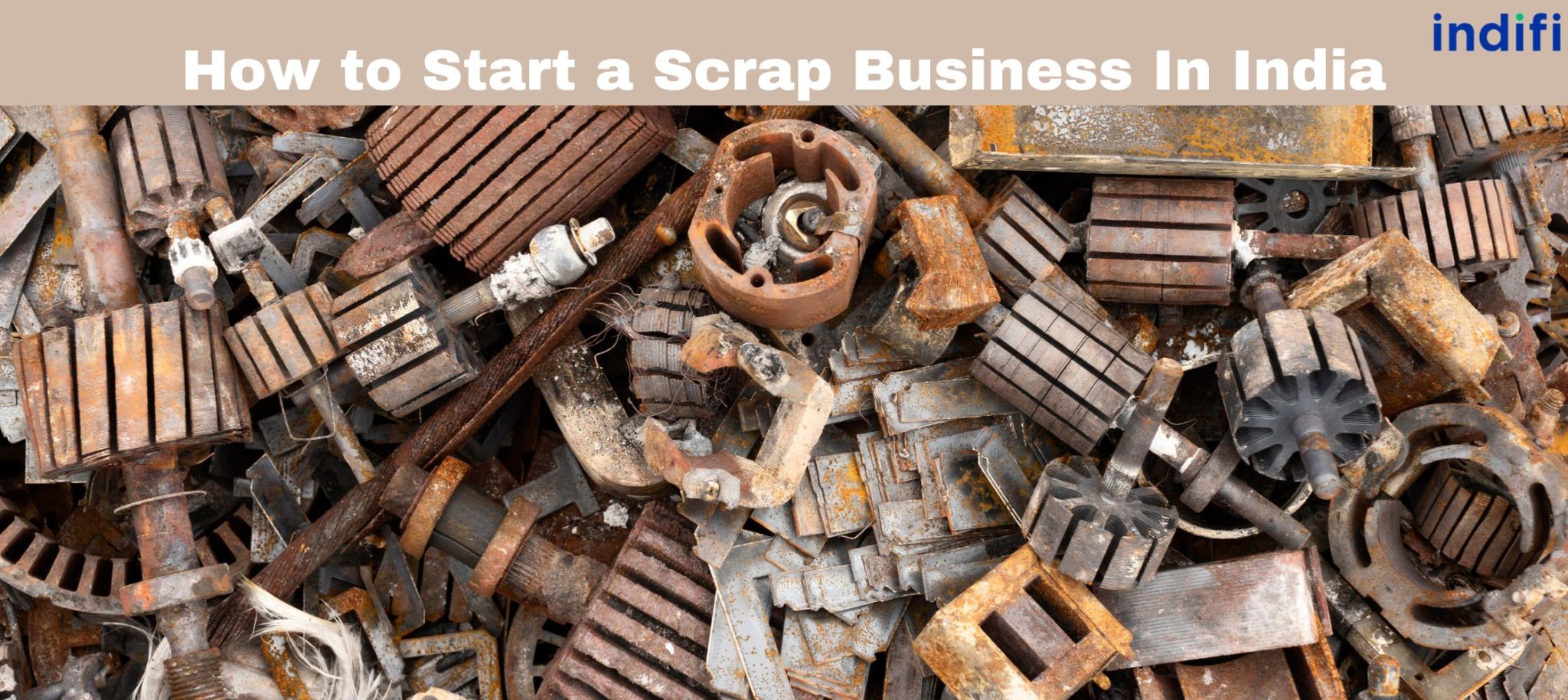 How to Start Scrap Business In India Ideas, & Challenges